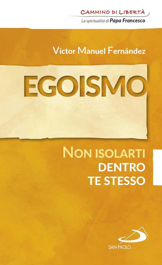 Egoismo. Non isolarti dentro te stesso - Víctor Manuel Fernández - ebook