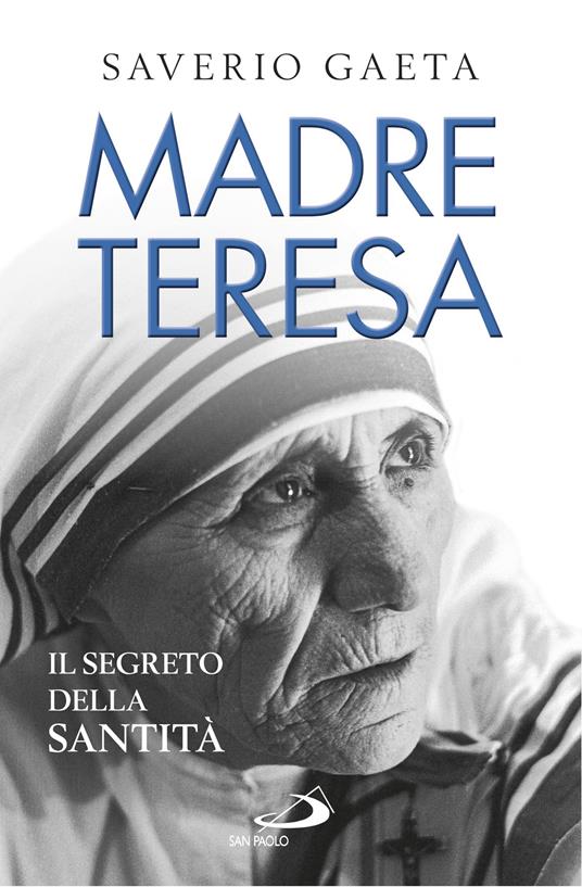 Madre Teresa. Il segreto della santità - Saverio Gaeta - ebook