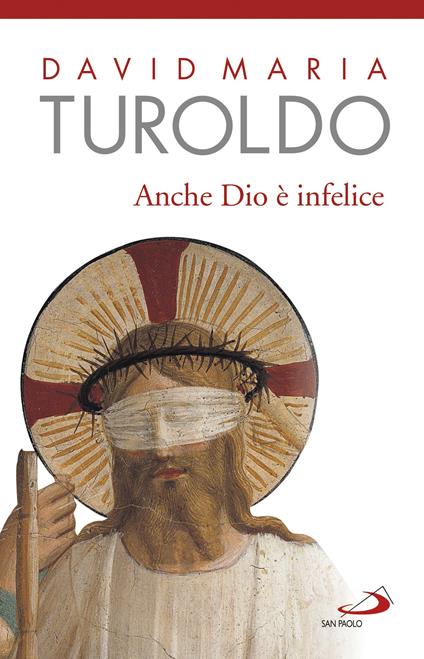 Anche Dio è infelice - David Maria Turoldo - ebook