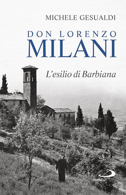 Don Lorenzo Milani. L'esilio di Barbiana - Michele Gesualdi - ebook