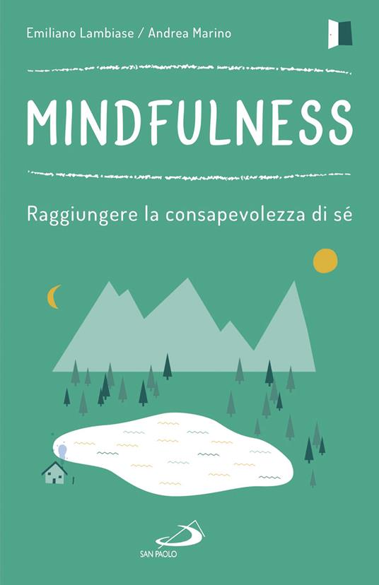 Mindfulness. Raggiungere la consapevolezza di sé - Emiliano Lambiase,Andrea Marino - ebook