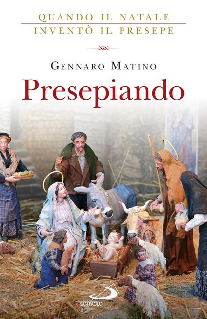 Presepiando. Quando il Natale inventò il presepe - Gennaro Matino - ebook