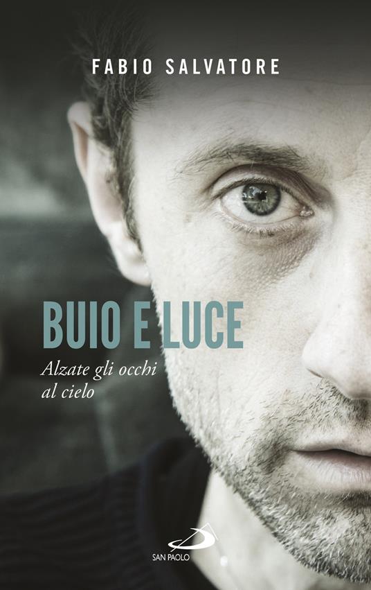 Buio e luce. Alzate gli occhi al cielo - Fabio Salvatore - ebook