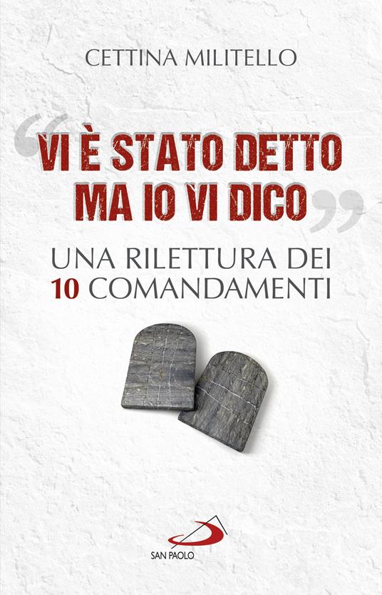 «Vi è stato detto ma io vi dico». Una rilettura dei dieci Comandamenti - Cettina Militello - ebook