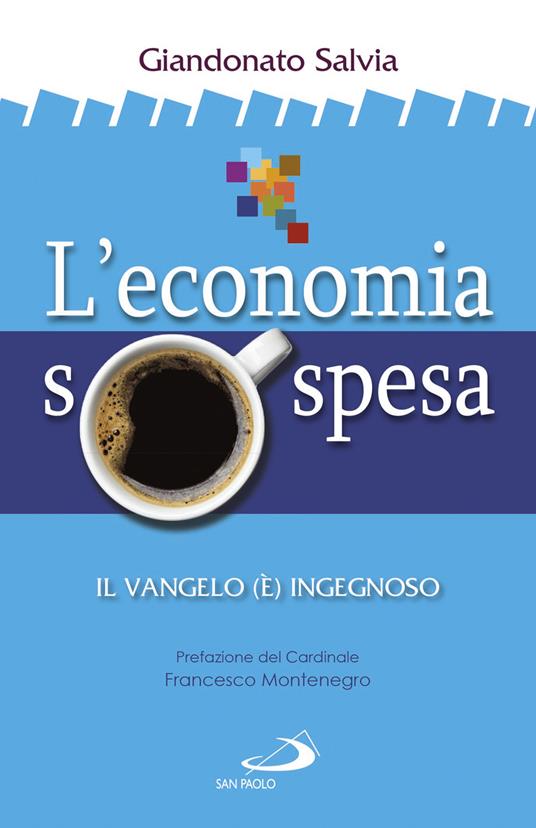 L' economia sospesa. Il Vangelo (è) ingegnoso - Giandonato Salvia - ebook