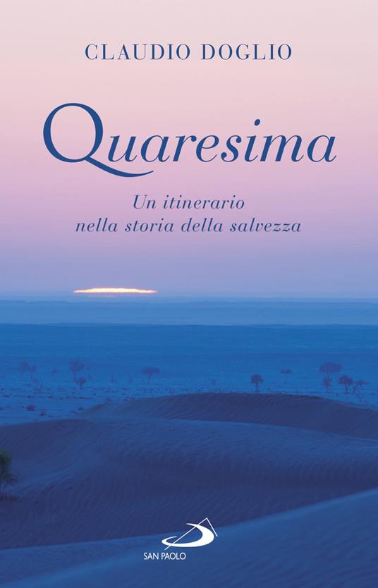 Quaresima. Un itinerario nella storia della salvezza - Claudio Doglio - ebook