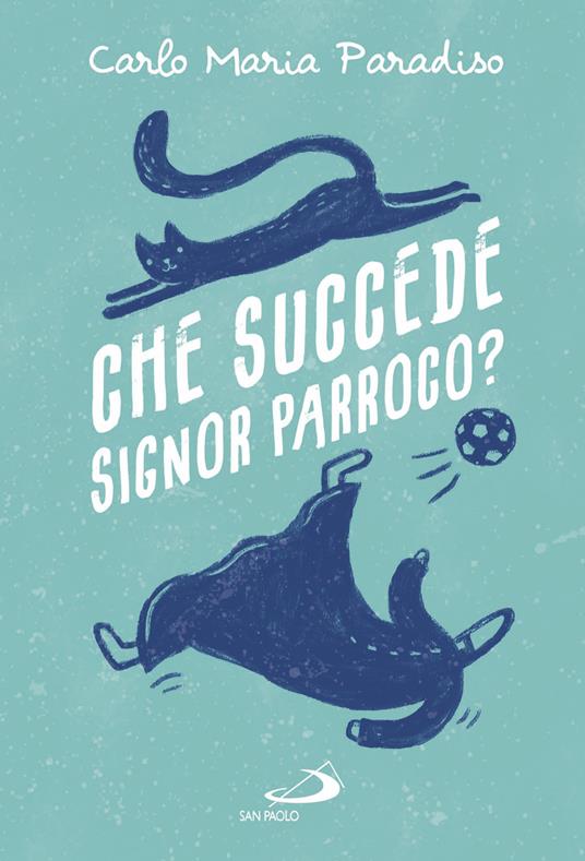 Che succede signor parroco? - Carlo Maria Paradiso - ebook