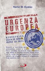 Urgenza europea. Riscoprire l'idea di Europa, oltre le crisi