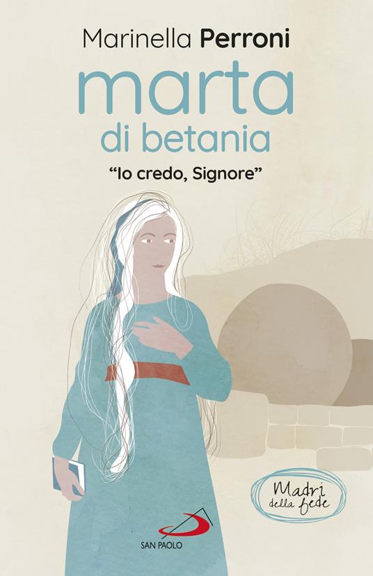 Marta di Betania. «Io credo, Signore» - Marinella Perroni - ebook