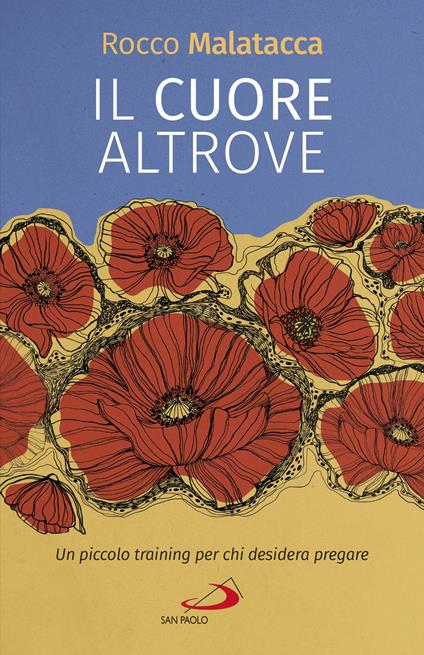 Il cuore altrove. Un piccolo training per chi desidera pregare - Rocco Malatacca - ebook