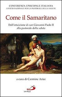 Come il samaritano. Dall'intuizione di Giovanni Paolo II alla pastorale della salute - copertina