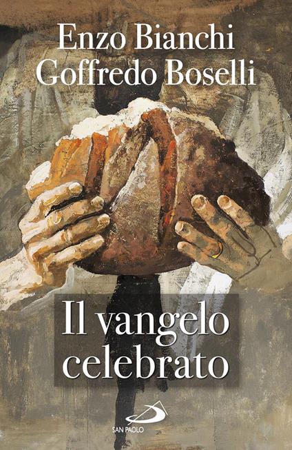 Il Vangelo celebrato - Enzo Bianchi,Goffredo Boselli - copertina