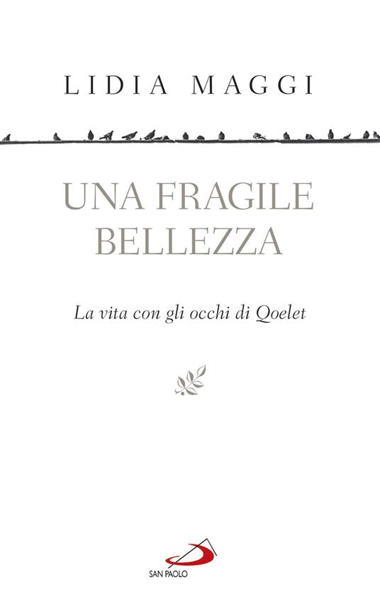 Una fragile bellezza. La vita con gli occhi di Qoelet - Lidia Maggi - copertina