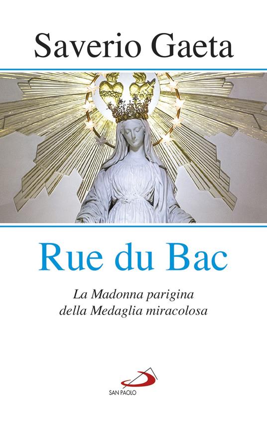 Rue du Bac. La Madonna parigina della Medaglia miracolosa - Saverio Gaeta - copertina