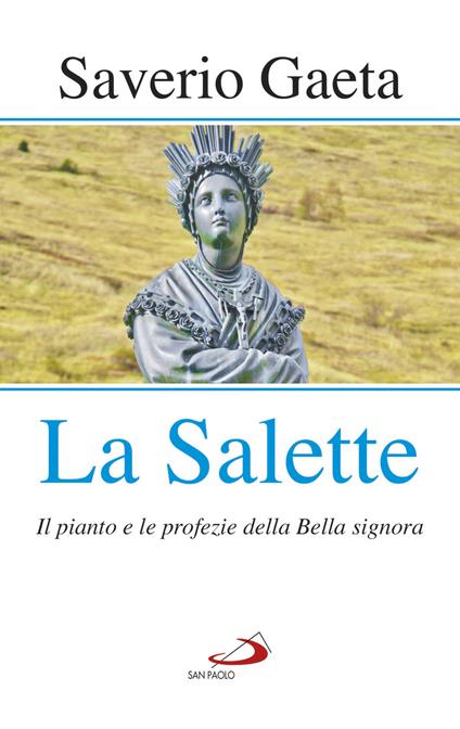 La Salette. Il pianto e le profezie della Bella signora - Saverio Gaeta - copertina