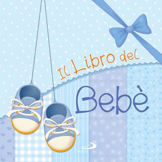 Il libro del bebè. Maschio - Maria Elena Gonano - copertina