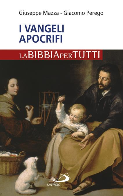 I Vangeli apocrifi. La Bibbia per tutti - Giacomo Perego,Giuseppe Fontamazza - copertina