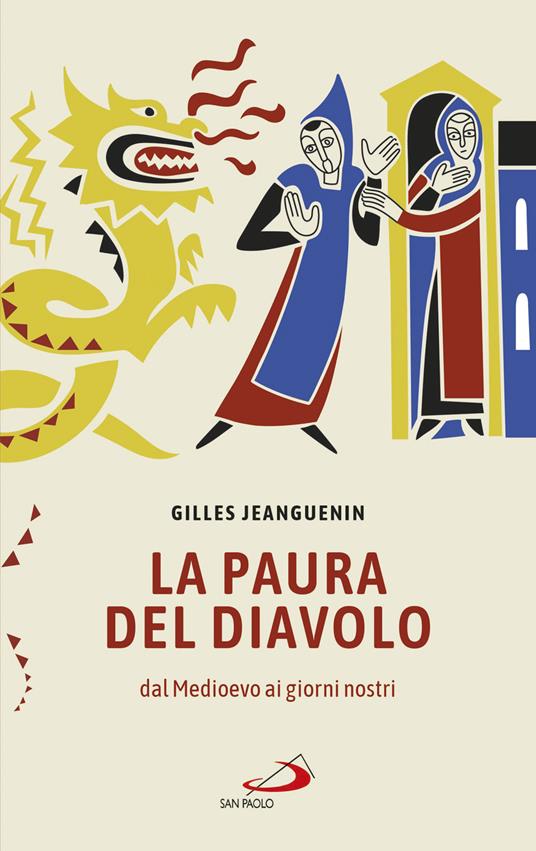 La paura del diavolo. Dal Medioevo ai giorni nostri - Gilles Jeanguenin - copertina