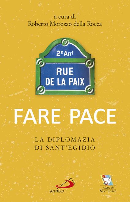 Fare pace. La diplomazia di Sant'Egidio - Roberto Morozzo Della Rocca - copertina