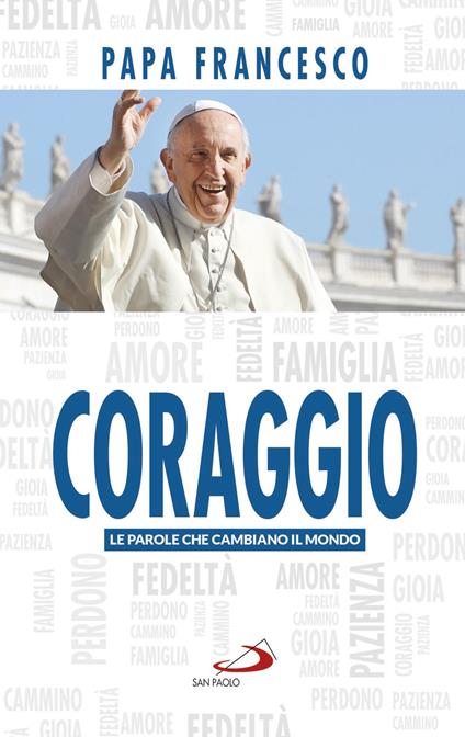 Coraggio. Le parole che cambiano il mondo - Francesco (Jorge Mario Bergoglio) - copertina