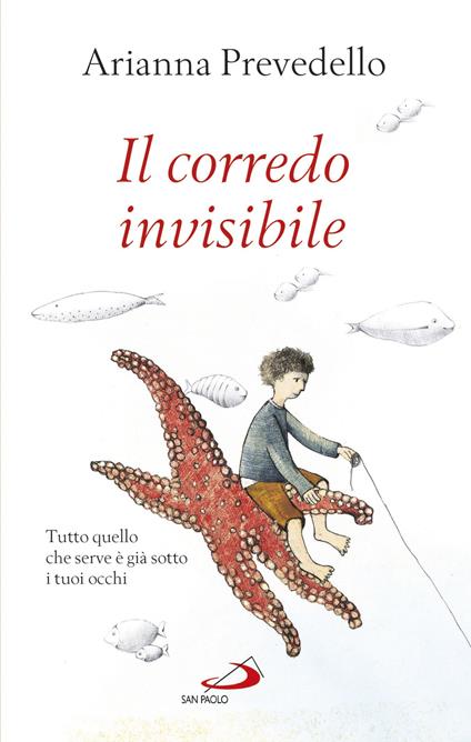Il corredo invisibile. Tutto quello che serve è già sotto i tuoi occhi - Arianna Prevedello - copertina