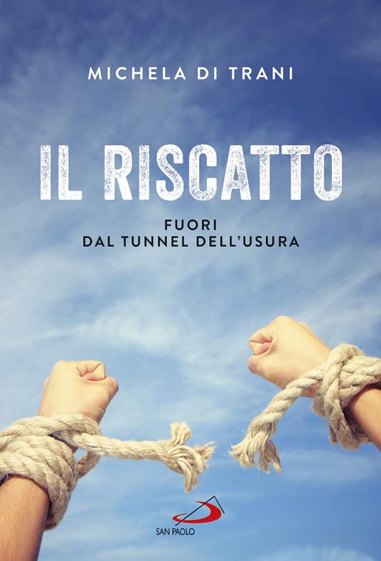 Il riscatto. Fuori dal tunnel dell'usura - Michela Di Trani - copertina