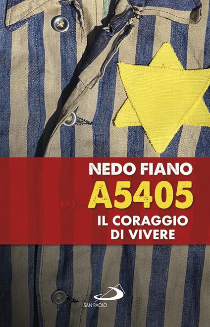 A5405. Il coraggio di vivere - Nedo Fiano - copertina