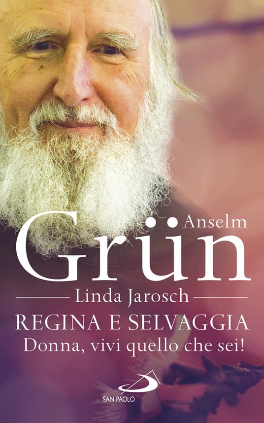 Regina e selvaggia. Donna, vivi quello che sei! - Linda Jarosch,Anselm Grün - copertina