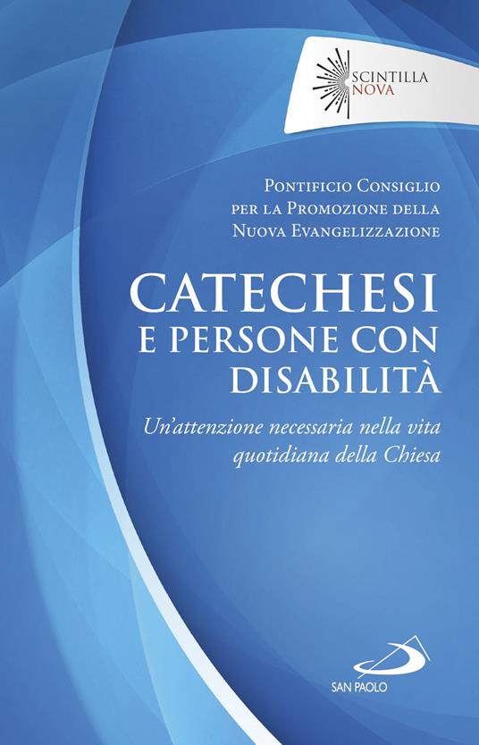 Catechesi e persone con disabilità. Un'attenzione necessaria nella vita quotidiana della Chiesa - copertina