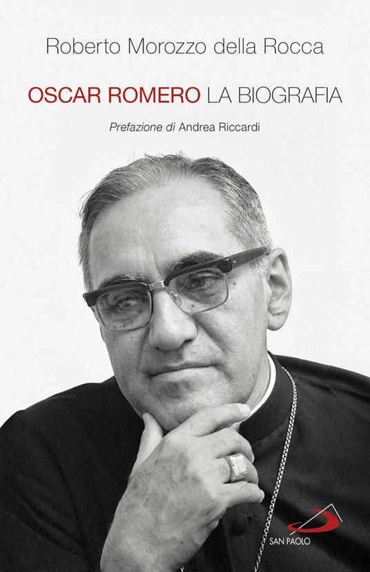 Oscar Romero. La biografia - Roberto Morozzo Della Rocca - copertina