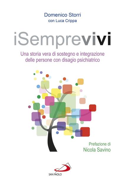 iSemprevivi. Una storia vera di sostegno e integrazione delle persone con disagio psichiatrico - Domenico Storri,Luca Crippa - copertina