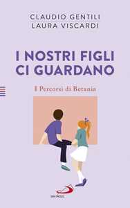 I nostri figli ci guardano. I percorsi di Betania