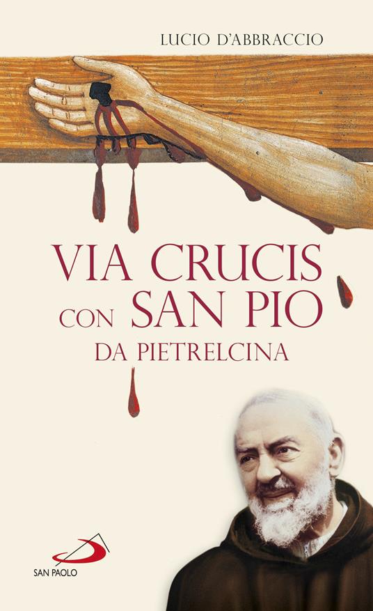 Via Crucis con San Pio da Pietrelcina - Lucio D'Abbraccio - copertina