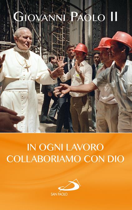 In ogni lavoro collaboriamo con Dio - Giovanni Paolo II - copertina