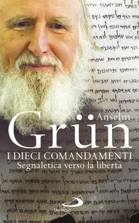 I dieci comandamenti. Segnaletica verso la libertà - Anselm Grün - copertina