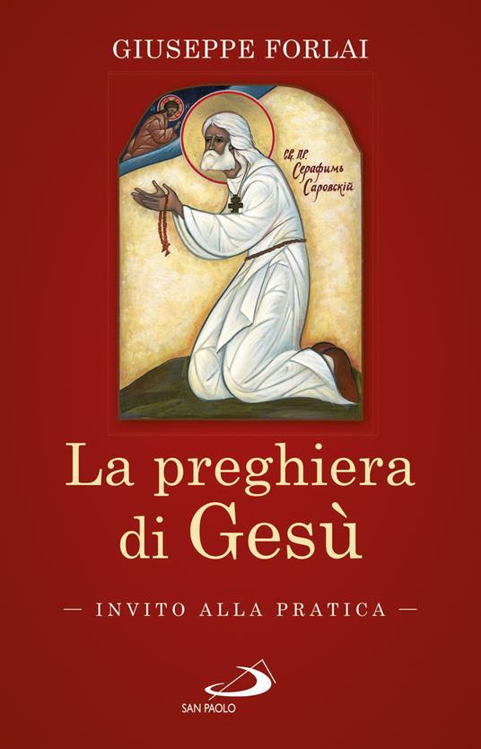 La preghiera di Gesù. Invito alla pratica - Giuseppe Forlai - copertina