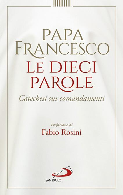 Le dieci parole. Catechesi sui comandamenti - Francesco (Jorge Mario Bergoglio) - copertina