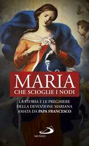 Maria che scioglie i nodi. La storia e le preghiere della devozione mariana amata da papa Francesco
