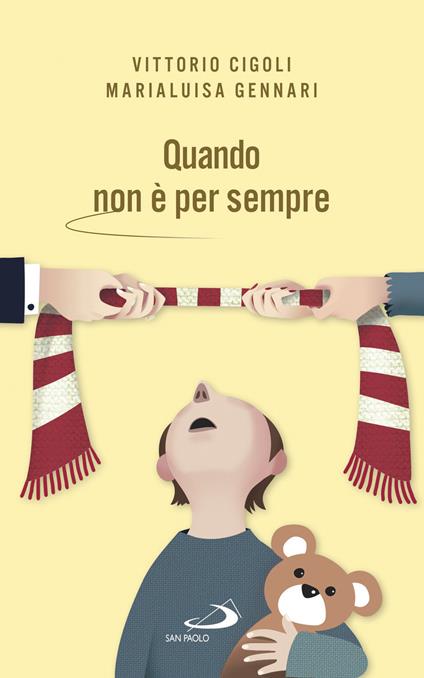 Quando non è per sempre. Lasciarsi come coppia, rimanere come genitori - Vittorio Cigoli,Marialuisa Gennari - copertina