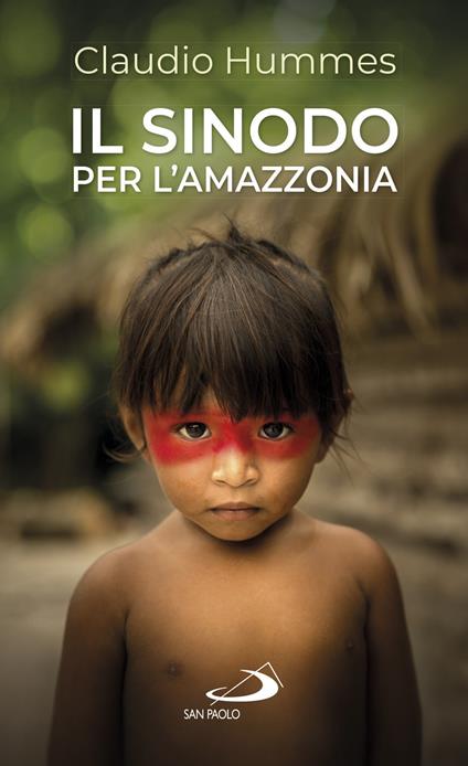 Il Sinodo per l'Amazzonia. Nuovi cammini per la Chiesa e per una ecologia integrale - Claudio Hummes - copertina