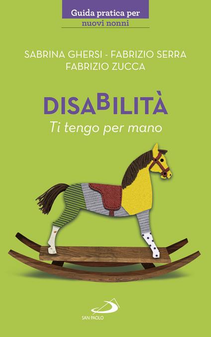 Disabilità. Ti tengo per mano - Sabrina Ghersi,Fabrizio Serra,Fabrizio Zucca - copertina