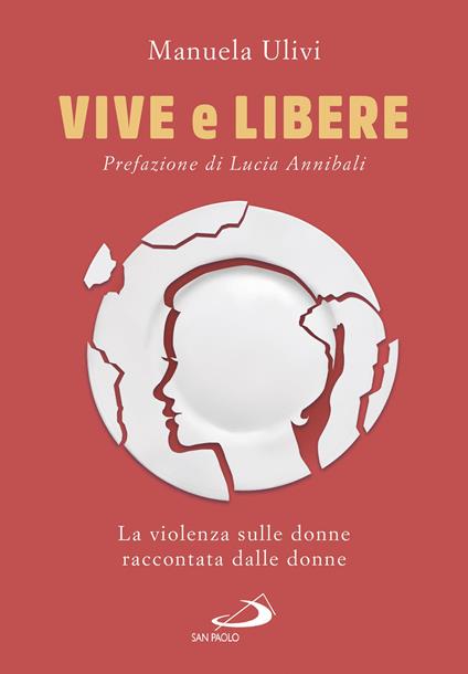 Vive e libere. La violenza sulle donne raccontata dalle donne - Manuela Ulivi - copertina