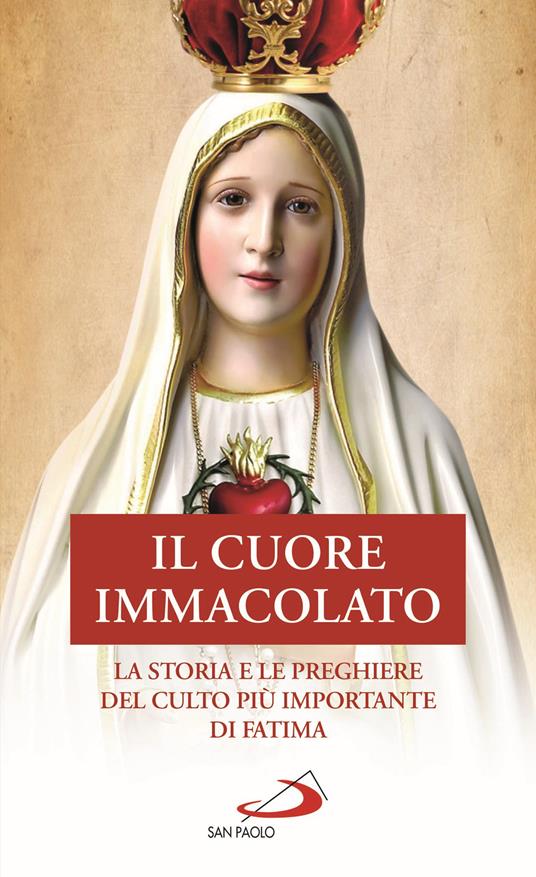 Il Cuore Immacolato. La storia e le preghiere del culto più importante di Fatima - copertina