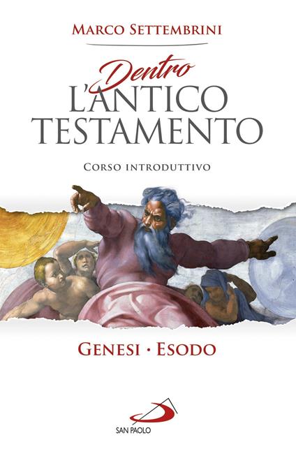 Dentro l'Antico Testamento. Corso introduttivo Genesi-Esodo - Marco Settembrini - copertina