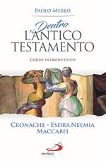 Dentro l'Antico Testamento. Corso introduttivo Cronache-Esdra-Neemia-Maccabei