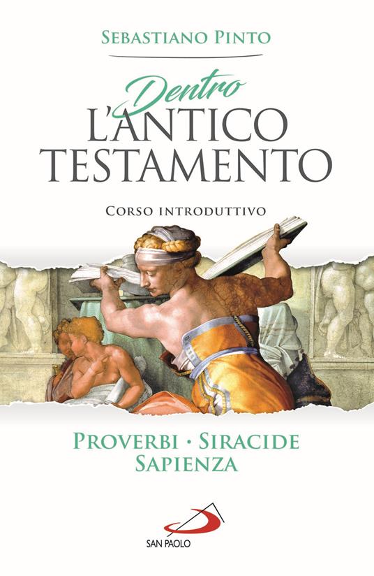 Dentro l'Antico Testamento. Corso introduttivo Proverbi Siracide Sapienza - Sebastiano Pinto - copertina