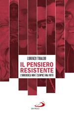 Il pensiero resistente. L'obbedienza non è (sempre) una virtù