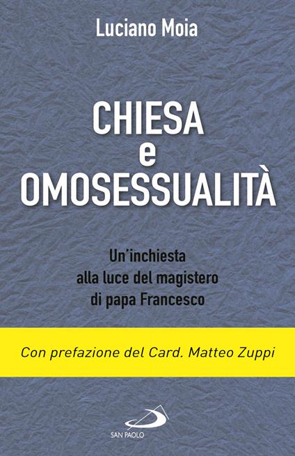 Chiesa e omosessualità. Un'inchiesta alla luce del magistero di papa Francesco - Luciano Moia - copertina