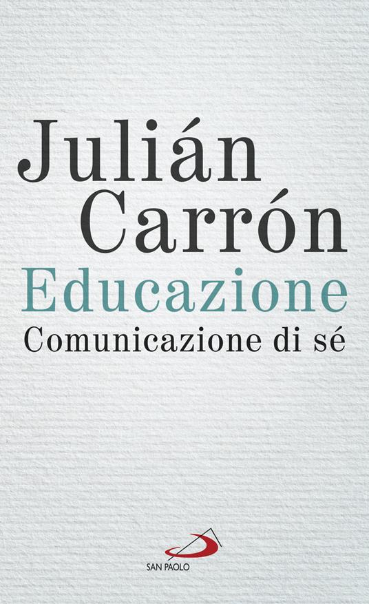 Educazione. Comunicazione di sé - Julián Carrón - copertina
