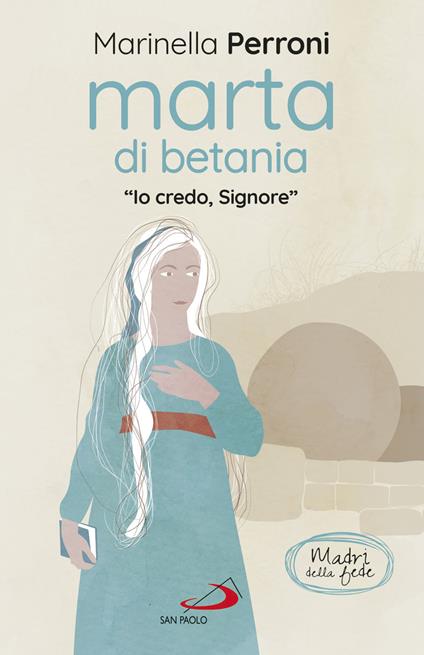 Marta di Betania. «Io credo, Signore» - Marinella Perroni - copertina